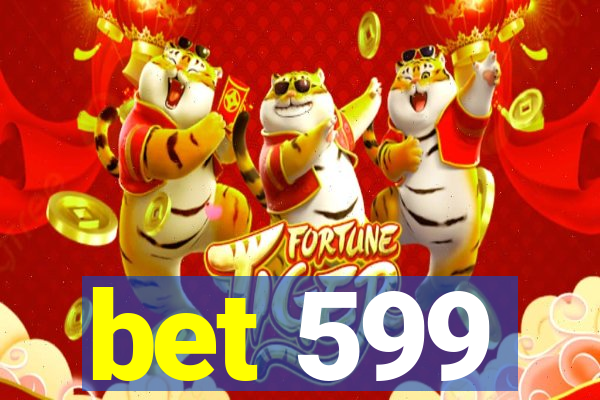 bet 599